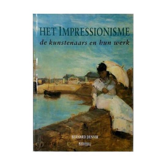 Het impressionisme - De kunstenaars en hun werk - B. denvir