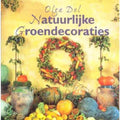 Natuurlijke Groendecoraties - Olga Dol
