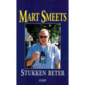 Stukken beter - Mart Smeets