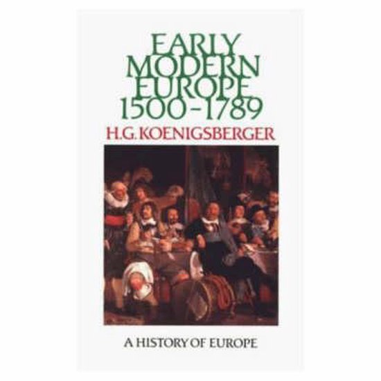Early Modern Europe 1500 - 1789 - H.G. Koenigsberger, H. G. Koenigsberger