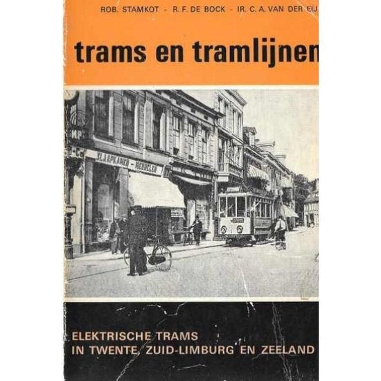 Elektrische trams twente z.limb.zeel. - R. Stamkot, R.F. de Bock en Ir. C.A. van der Eyk