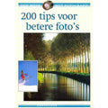 200 tips voor betere foto's - Diverse