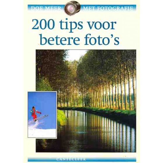 200 tips voor betere foto's - Diverse