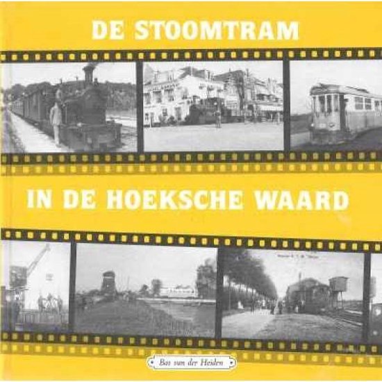 De Stoomtram in de Hoeksche Waard (deel 4) - Bas van der Heiden