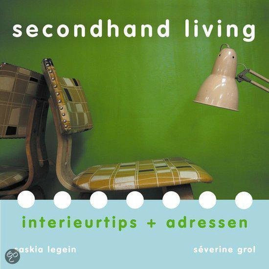 Secondhand Living - Saskia Legein, Séverine Grol