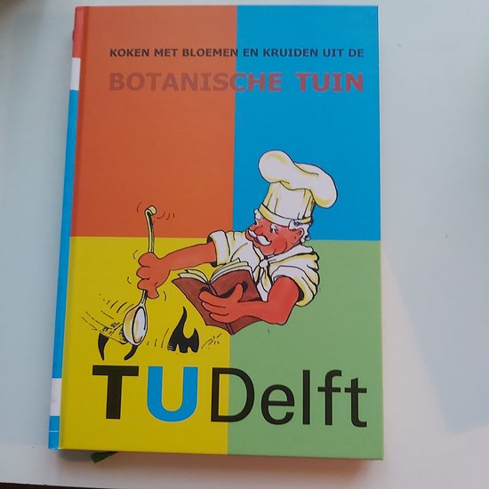 Koken met bloemen en kruiden uit de Botanische Tuin - J. van Puffelen Bakker