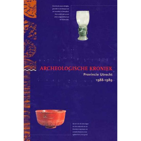 Archeologische kroniek Provincie Utrecht 1988 - 1989 - D.H. Kok, S.G. van Dockum en F. Vogelzang