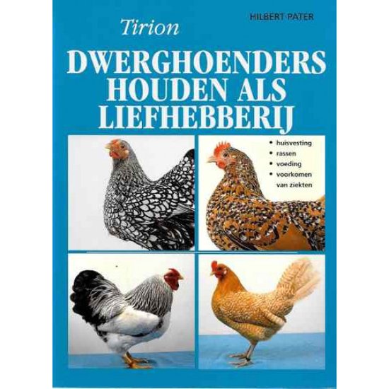 Dwerghoenders Houden Als Liefhebberij - Hilbert Pater
