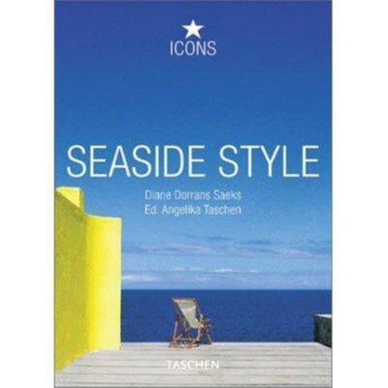 Seaside Style - Diane Dorrans Saeks, Angelika Taschen