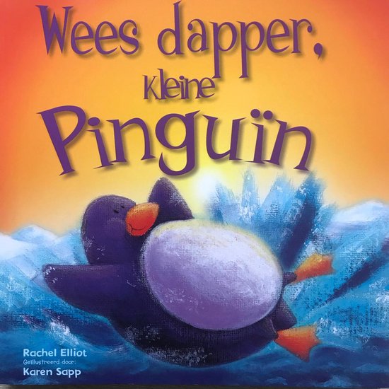 Wees dapper, kleine Pinguin (Softcover prentenboek) - Rachel Elliot