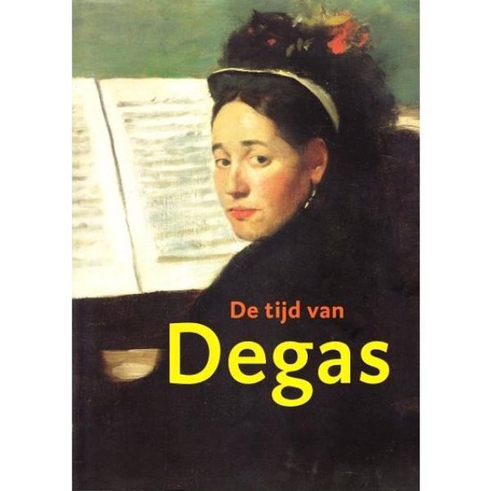 De tijd van Degas - John Sillevis, Esther Darley, Francoise Heilbrun, John Sillevis