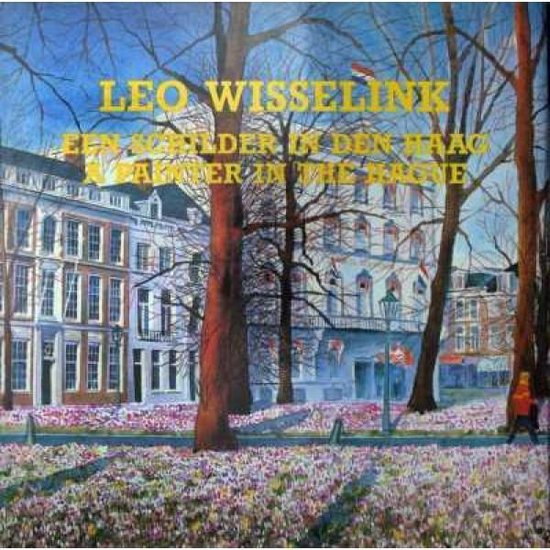Een schilder in Den Haag A painter in The Hague - Leo Wisselink