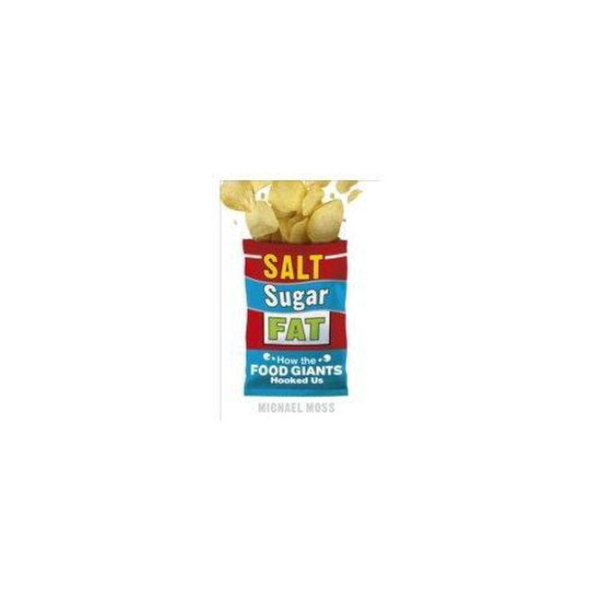 Salt, Sugar, Fat - Michael Moss