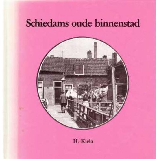 Schiedams oude binnenstad - H. Kiela