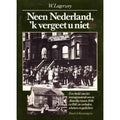 Neen Nederland 'k vergeet u niet - W. Lagerwey