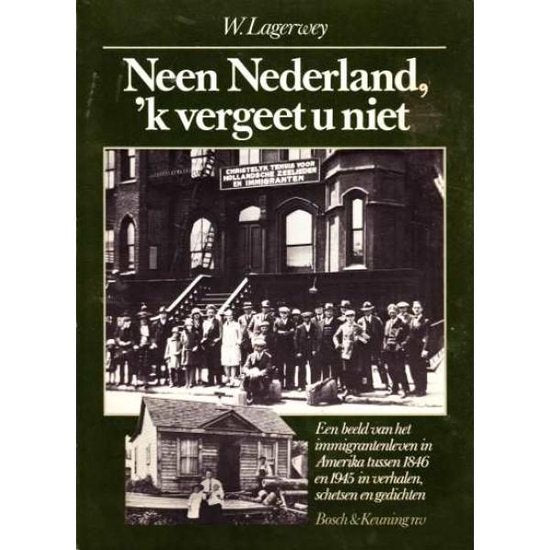 Neen Nederland 'k vergeet u niet - W. Lagerwey