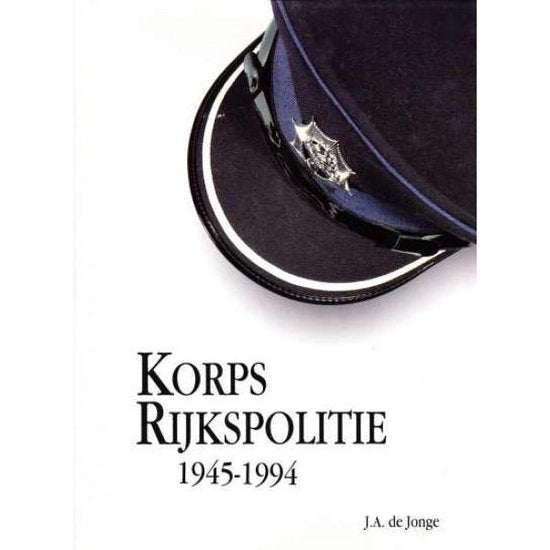Korps Rijkspolitie - J.A. de Jonge