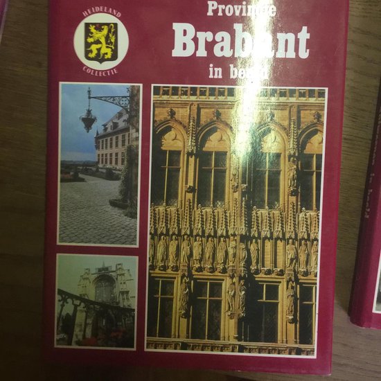 Provincie Brabant in beeld - Johan De Roey, Boudewijn Sondervan