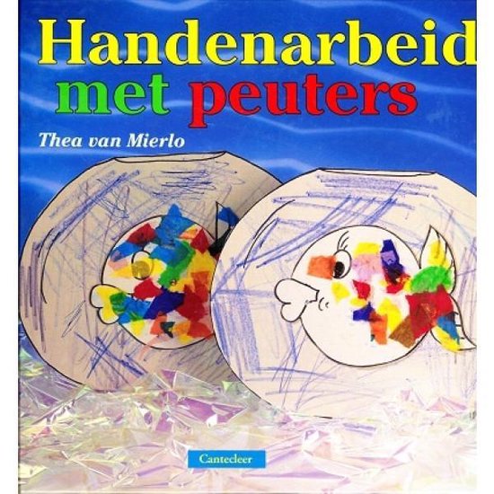 Handenarbeid Met Peuters - Thea van Mierlo
