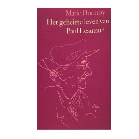 Geheime leven van paul leautaud - Marie Dormoy
