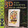 3D kijkkaarten met de cirkelsnijder - Else Plantinga