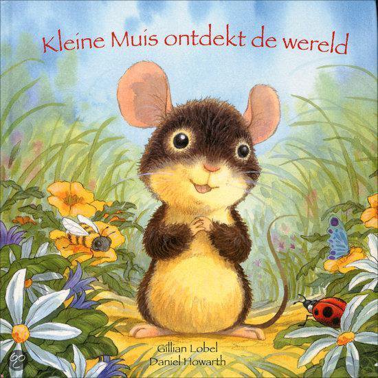 Kleine Muis Ontdekt De Wereld - Gillian Lobel, Daniel Howarth