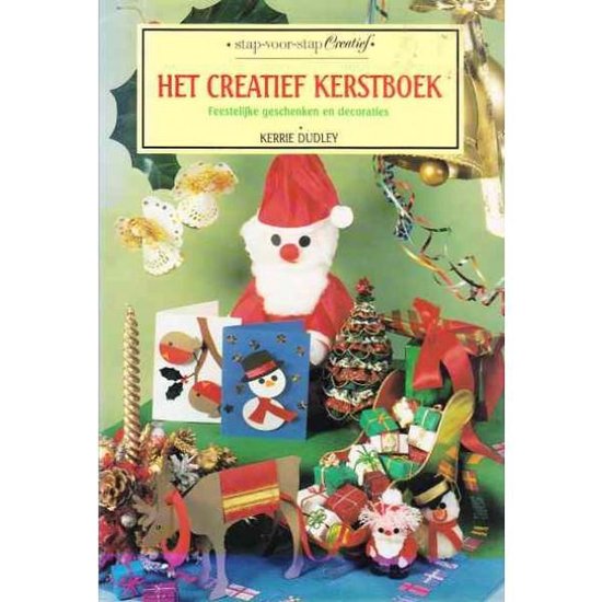 Het creatief kerstboek - Kerrie Dudley, Mireille Vroege
