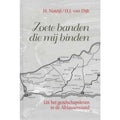 Zoete banden die mij binden - H. Natzijl/H.J. van Dijk, H./Van Dijk, Hj. Natzijl