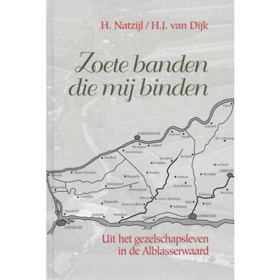 Zoete banden die mij binden - H. Natzijl/H.J. van Dijk, H./Van Dijk, Hj. Natzijl