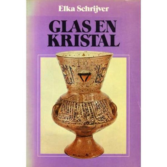 Glas en kristal - Elka Schrijver