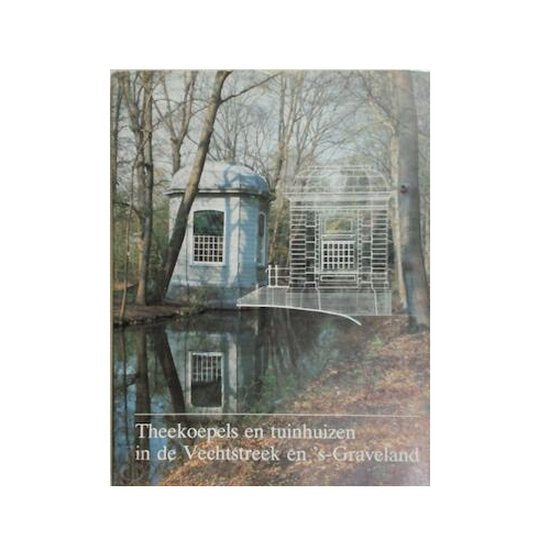 Theekoepels en tuinhuizen vechtstreek enz - E. Boeve, D. Carasso