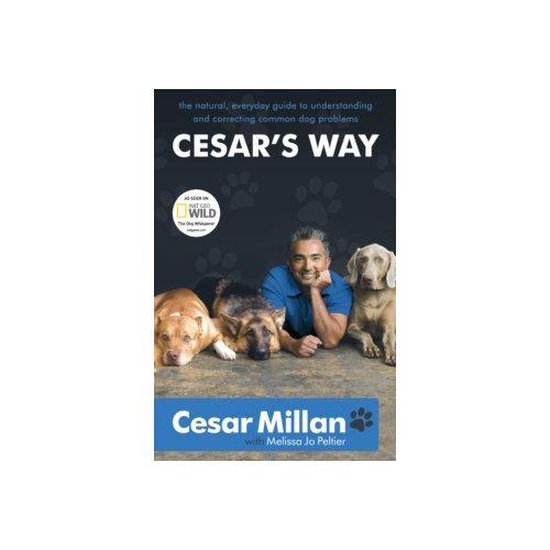 Cesars Way - Cesar Millan, Melissa J. Peltier