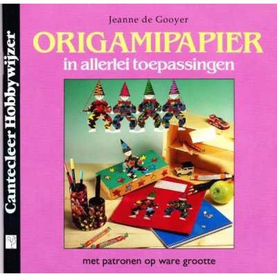Origamipapier in allerlei toepassingen met patronen op ware grootte - Jeanne de Gooyer
