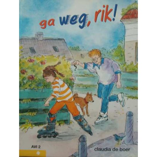 Ga weg, Rik! - Claudia de Boer