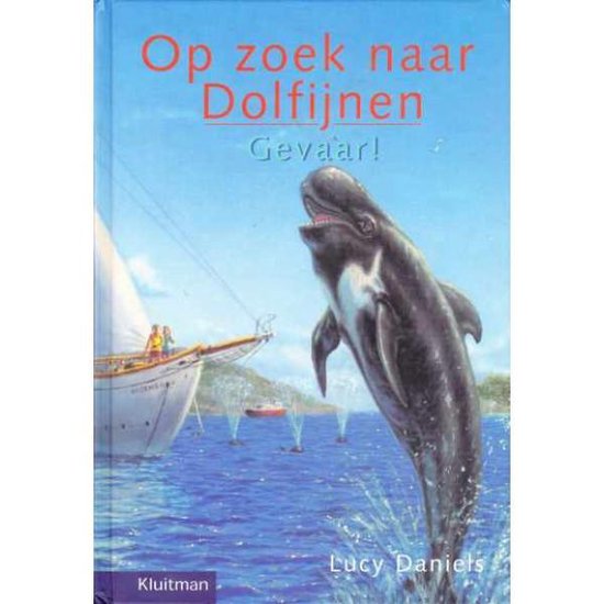 Op Zoek Naar Dolfijnen. Gevaar! - Lucy Daniels