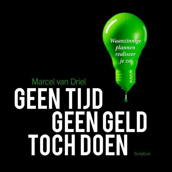 Geen tijd, geen geld, toch doen - Marcel van Driel