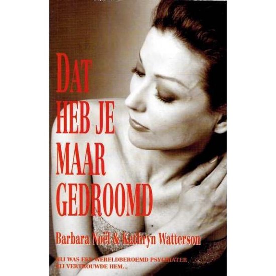 Dat heb je maar gedroomd - Barbara Noël & Kathryn Watterson, Kathryn Watterson