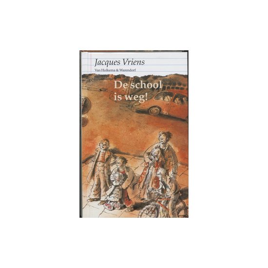 De School Is Weg - Jacques Vriens, J. Vriens