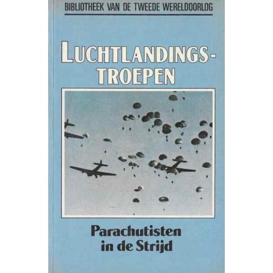 Luchtlandingstroepen. Parachutisten in de strijd - Charles Mcdonald