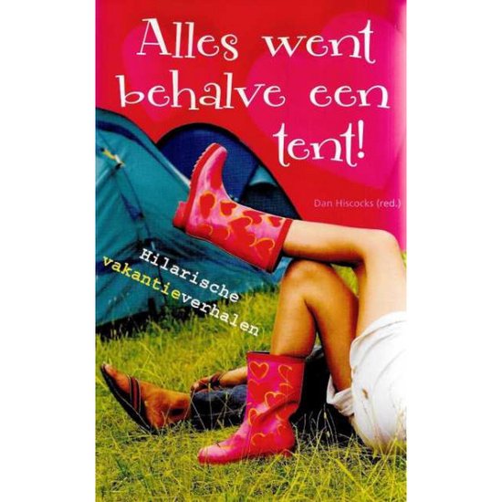 Alles Went, Behalve Een Tent! - Dan Hiscocks