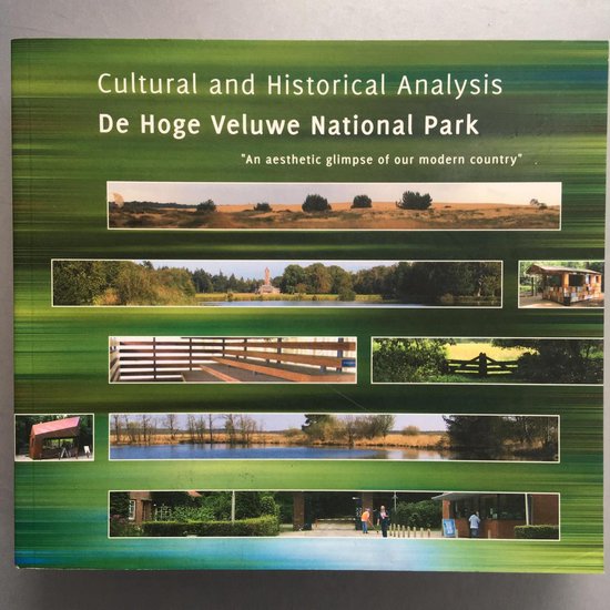 Cultural and Historic Analysis The Hoge Veluwe National Park - G.J.M. Derks