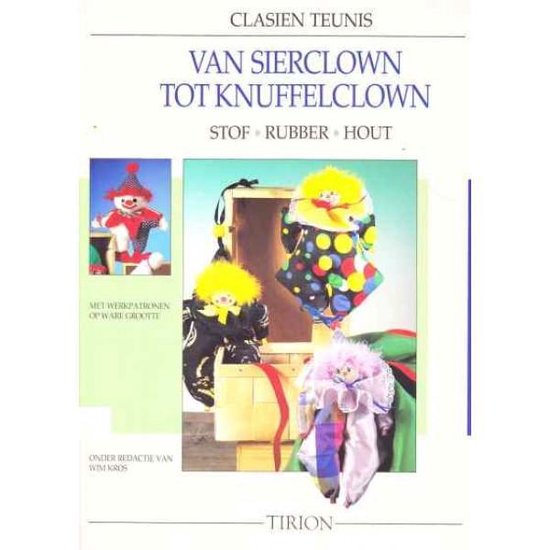 Van Sierclown tot Knuffelclown - Clasien Teunis, Wim Kros