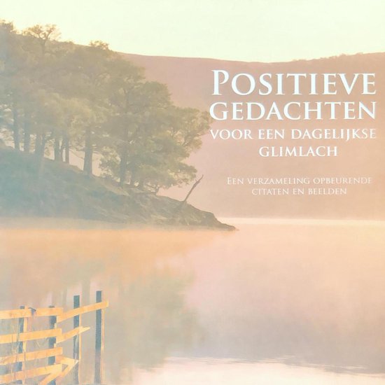 Positieve gedachten voor een dagelijkse glimlach - Dennis Friedhoff