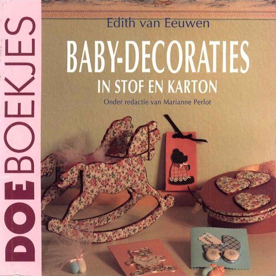 Baby decoraties in stof en karton. - Edith van Eeuwen, Marianne Perlot