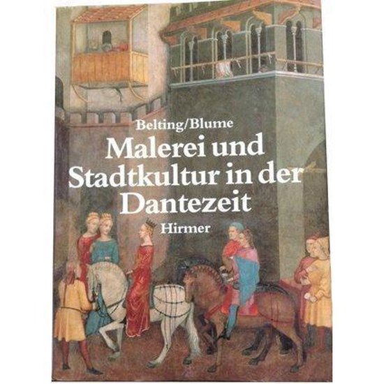 Malerei und Stadtkultur in der Dantezeit