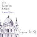 London Scene - Virginia Woolf