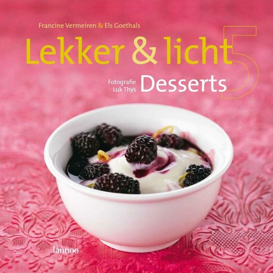 Lekker & licht / 5 Desserts - Francine Vermeiren, Els Goethals