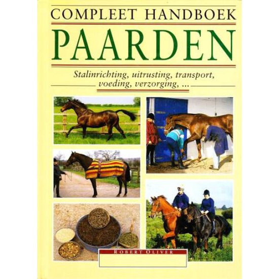 Compleet handboek paarden - Robert Oliver