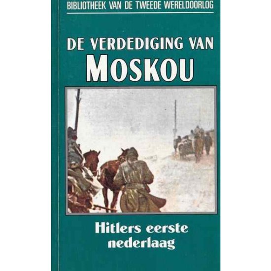 De verdediging van Moskou. Hitlers eerste nederlaag - Geoffrey Jukes