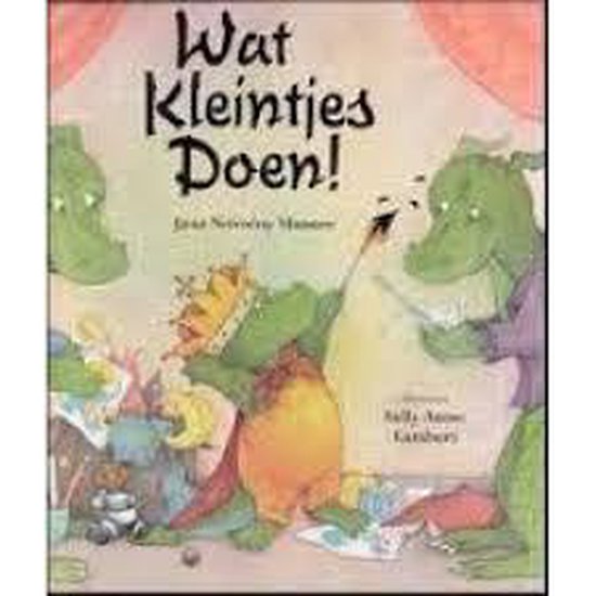 Wat Kleintjes Doen! - Jana Novotny Hunter, Sally Ann Lambert